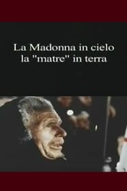 Poster La Madonna in cielo, la "matre" in terra