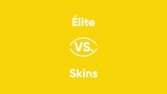 Élite vs. Skins