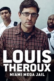 Louis Theroux: Miami Mega-Jail