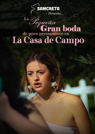 Affiche de La pequeña gran boda de poco presupuesto en la casa de campo