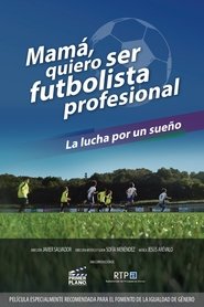 Mamá quiero ser futbolista profesional (2022)