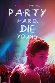 Imagem Party Hard, Die Young Torrent