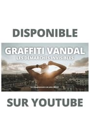 GRAFFITI VANDAL : LES DÉMARCHES INVISIBLES (2023)