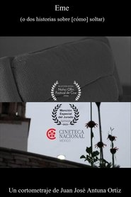 Eme (o dos historias sobre [cómo] soltar) (2023)