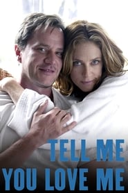 Tell Me You Love Me poster