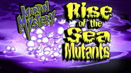 Rise of the Sea Mutants