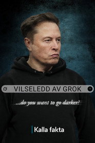 Kalla fakta: Vilseledd av Grok