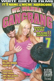 We Wanna Gangbang Your Mom 7