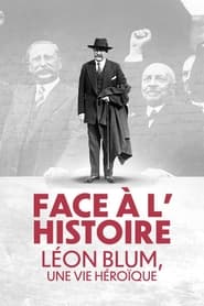 Face à l'Histoire : Léon Blum, une vie héroïque (2024)