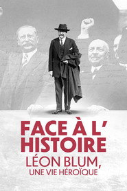 Face &agrave; l'Histoire : L&eacute;on Blum, une vie h&eacute;ro&iuml;que (2024)