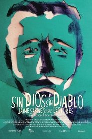 Poster Sin Dios y sin Diablo, Jaime Sabines y sus Lectores 2018