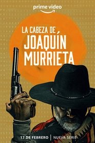 La Cabeza de Joaquín Murrieta (2023)
