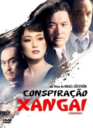 Conspiração Xangai (2010) Filme