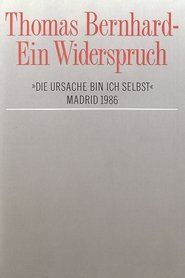 Poster Thomas Bernhard – Ein Widerspruch. »Die Ursache bin ich selbst«