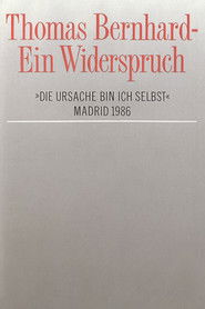 Thomas Bernhard – Ein Widerspruch. »Die Ursache bin ich selbst«