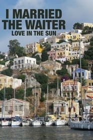 I Married the Waiter: Love in the Sun