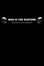 Man Is The Bastard