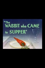 The Wabbit Who Came to Supper постер