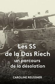 Les SS de la Das Reich, un parcours de la désolation (2016)