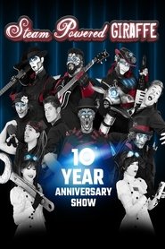 Poster Steam Powered Giraffe: 10 Year Anniversary Show 2018