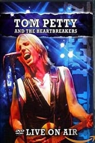 Tom Petty And The Heartbreakers: Live On Air streaming