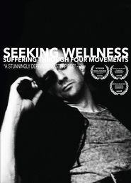 Seeking Wellness: Suffering Through Four Movements постер