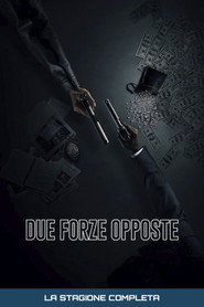 Locandina di Due forze opposte Stagione 1