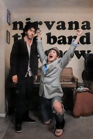 Nirvana the Band the Show (2007) Nirvana the Band the Show (2007)