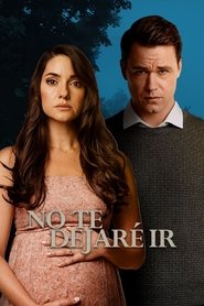 No te dejaré ir (2022) Cliver HD - Legal - ver Online & Descargar