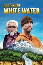 Gold Rush: White Water poster