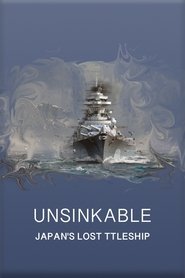 Unsinkable: Japan’s Lost Battleship Unsinkable: Japan’s Lost Battleship