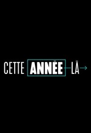 Cette année-là - Season 2 Episode 15 : Episode 15 2020 Cette année-là - Season 2 Episode 15 : Episode 15 2020