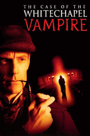 The Case of the Whitechapel Vampire