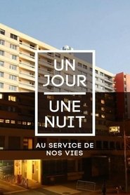 Poster Un jour une nuit au service de nos vies 2014