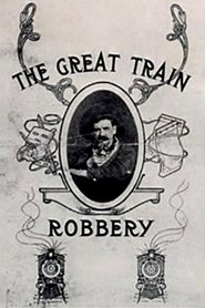 The Great Train Robbery فيلم عبر الإنترنت اكتمل البث 1903