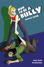 How to be a Bully How to be a Bully