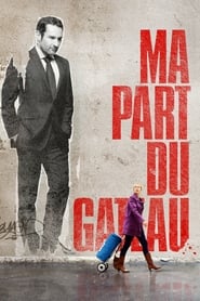 Film Ma part du gâteau streaming