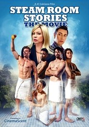 Steam Room Stories: The Movie movie