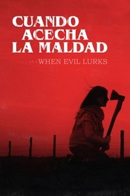 WHEN THE EVIL LURKS -Cuando acecha la maldad