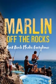 Marlin off the Rocks: Rock Beats Plastic Every Time streaming