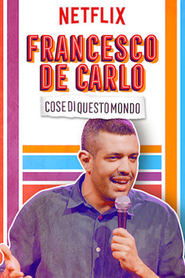 Poster Francesco de Carlo: Cose di Questo Mondo 2019