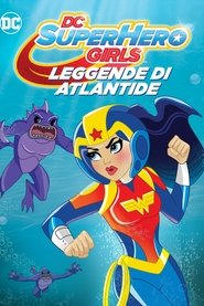 DC Super Hero Girls: Leggende di Atlantide) DC Super Hero Girls: Leggende di Atlantide (2018)