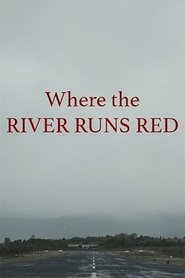 Poster Where the River Runs Red 2019