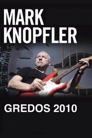 Mark Knopfler: Live in Gredos) Mark Knopfler: Live in Gredos (2010)