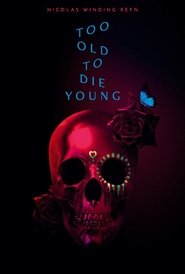Too Old to Die Young: North of Hollywood, West of Hell