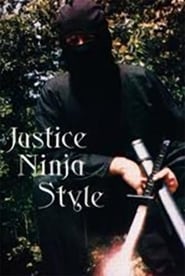 Justice Ninja Style streaming