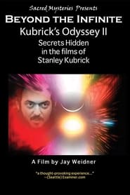 Poster Kubrick's Odyssey II: Secrets Hidden in the Films of Stanley Kubrick; Part Two: Beyond the Infinite