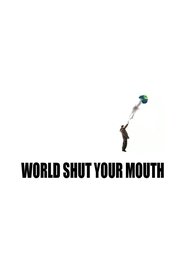 World Shut Your Mouth poster