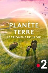Planète Terre, le triomphe de la vie (2024)