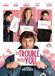 The Trouble with You (2018) The Trouble with You (2018)